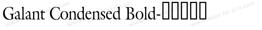 Galant Condensed Bold字体转换